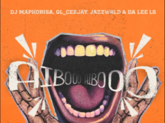 Dj Maphorisa, GL_Ceejay, Jazzwrld & Da Lee LS – Aiboo Ft. Thukuthela