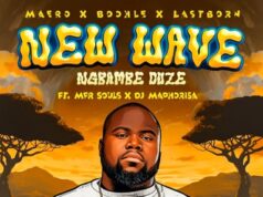 Maero, Boohle & Lastborn – Ngbambe Duze (Msunu Ka Baba) Ft. MFR Souls & Dj Maphorisa