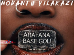 Nobantu Vilakazi, DBN Gogo, Lady Du & Tman Xpress – Abafana Base Goli