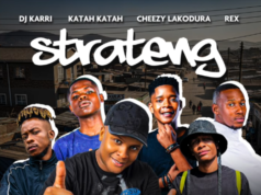 Dj Karri, Katah Katah, Cheezy Lakodura, Rex – Starting (Strateng) Ft. Rabbit & Dr Martin