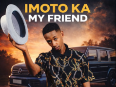 Scotts Maphuma – Imoto Ka My Friend (Gone Kanje)