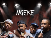 N T S A K O XVI, Shaun 101, Uncool MC & Chicco – Ngeke Ft. Scotts Maphuma