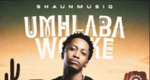 ShaunMusiq – Umhlaba Wonke (Katara 9) Ft. CowBoii, Thatohatsi & Tracy